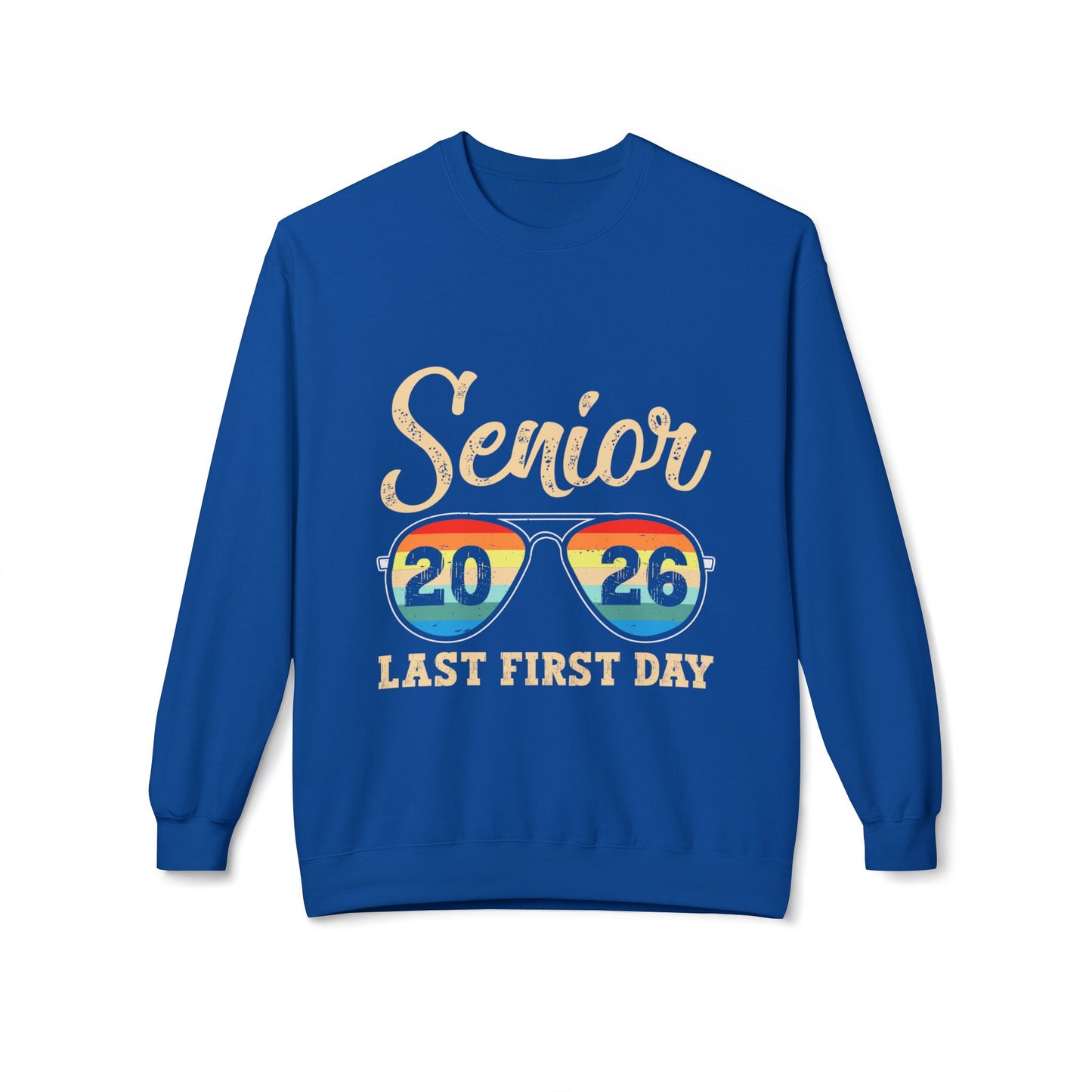 Senior 2026 Last First Day Sweatshirt, Graduation Gift, Unisex Crewneck Fleece, Senior Year Apparel, Class of 2026