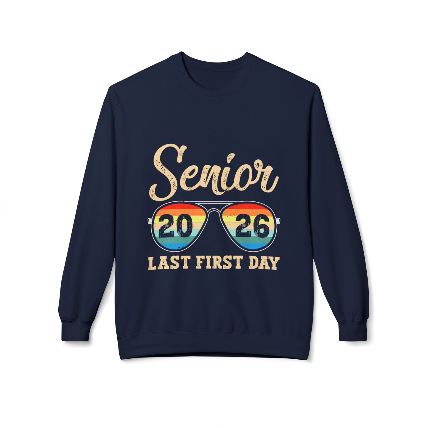 Senior 2026 Last First Day Sweatshirt, Graduation Gift, Unisex Crewneck Fleece, Senior Year Apparel, Class of 2026
