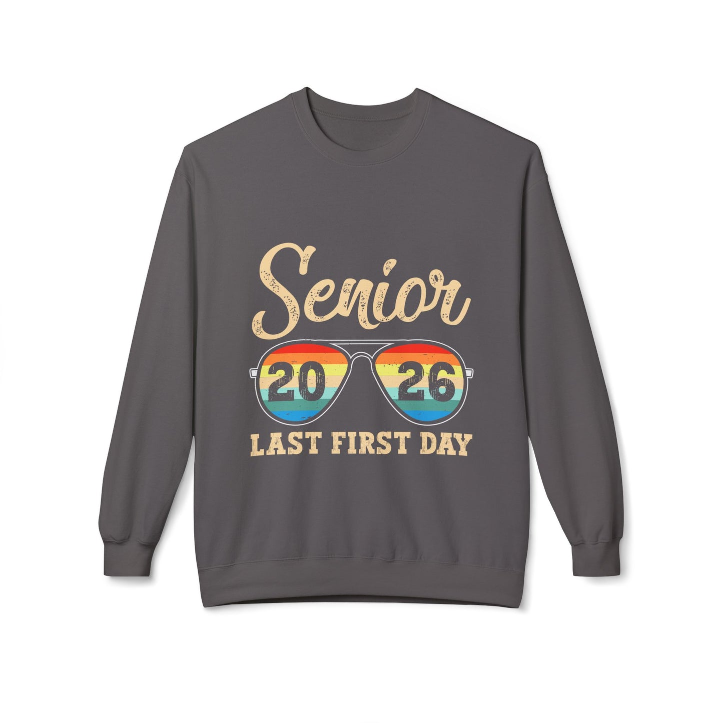 Senior 2026 Last First Day Sweatshirt, Graduation Gift, Unisex Crewneck Fleece, Senior Year Apparel, Class of 2026