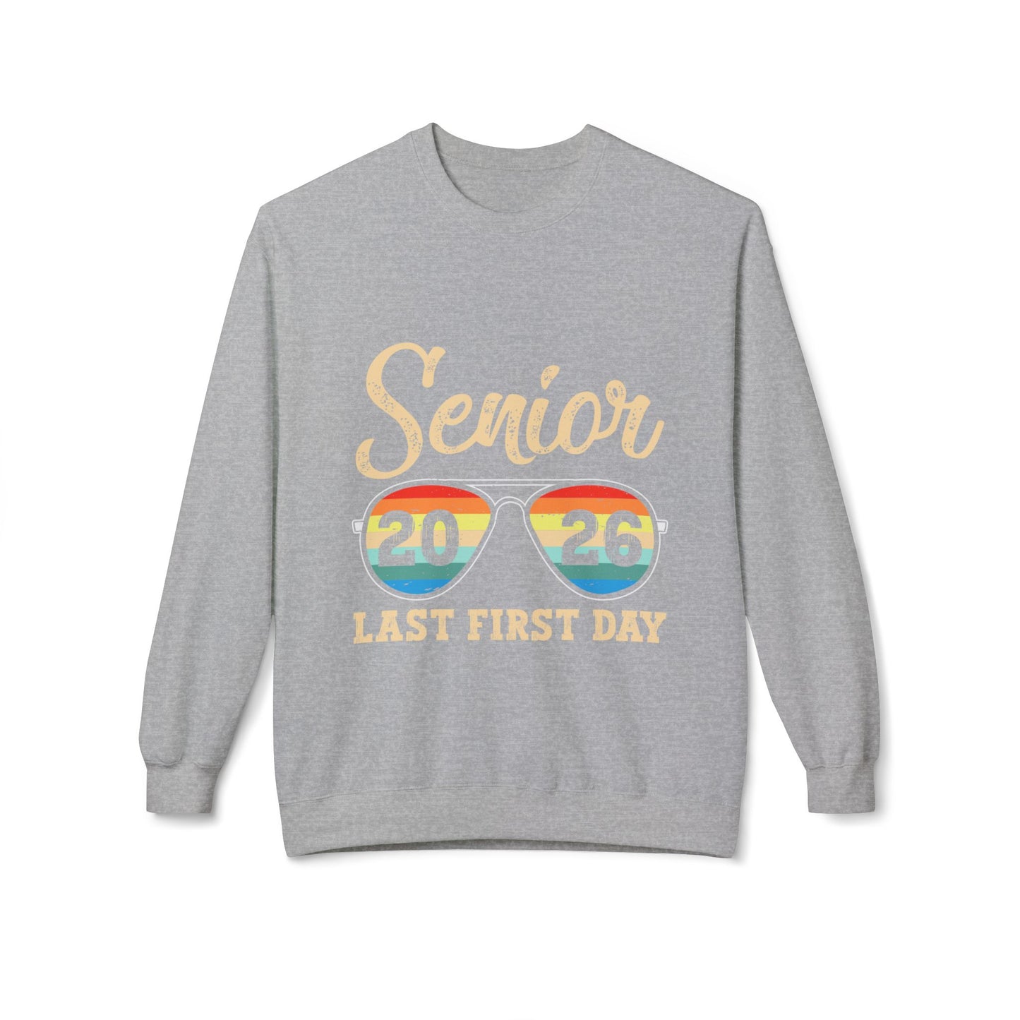 Senior 2026 Last First Day Sweatshirt, Graduation Gift, Unisex Crewneck Fleece, Senior Year Apparel, Class of 2026