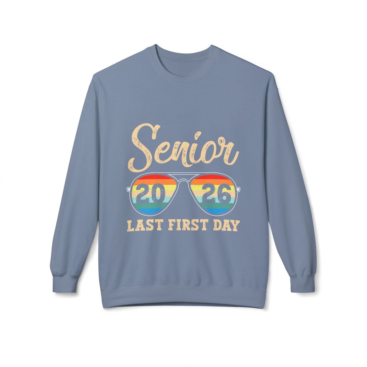 Senior 2026 Last First Day Sweatshirt, Graduation Gift, Unisex Crewneck Fleece, Senior Year Apparel, Class of 2026