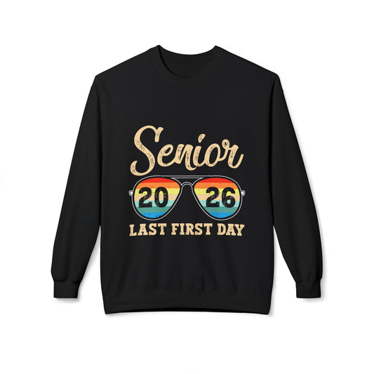Senior 2026 Last First Day Sweatshirt, Graduation Gift, Unisex Crewneck Fleece, Senior Year Apparel, Class of 2026