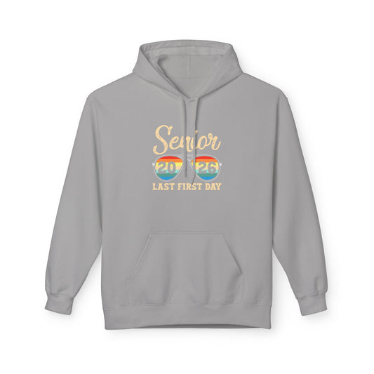 Senior Last First Day Hoodie, Graduation Gift, Class of 2024 Sweatshirt, College Bound Apparel, Unisex Fleece Hoodie