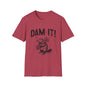 Dam It T-Shirt
