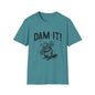 Dam It T-Shirt
