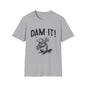 Dam It T-Shirt