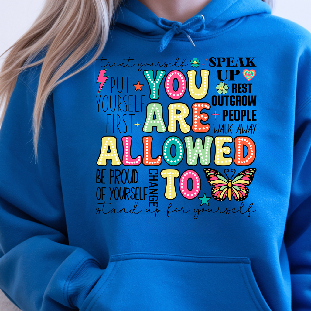 You Are Allowed To Hoodie inspirational affirmation hoodie with colorful lettering and butterfly design, promoting self-care and positivity.