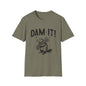 Dam It T-Shirt