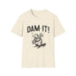Dam It T-Shirt