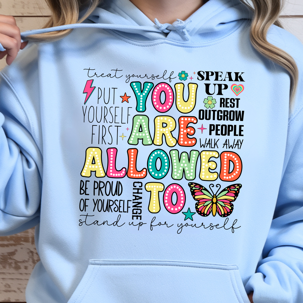 You Are Allowed To Hoodie inspirational affirmation hoodie featuring colorful lettering and cheerful icons