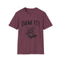Dam It T-Shirt