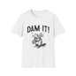 Dam It T-Shirt