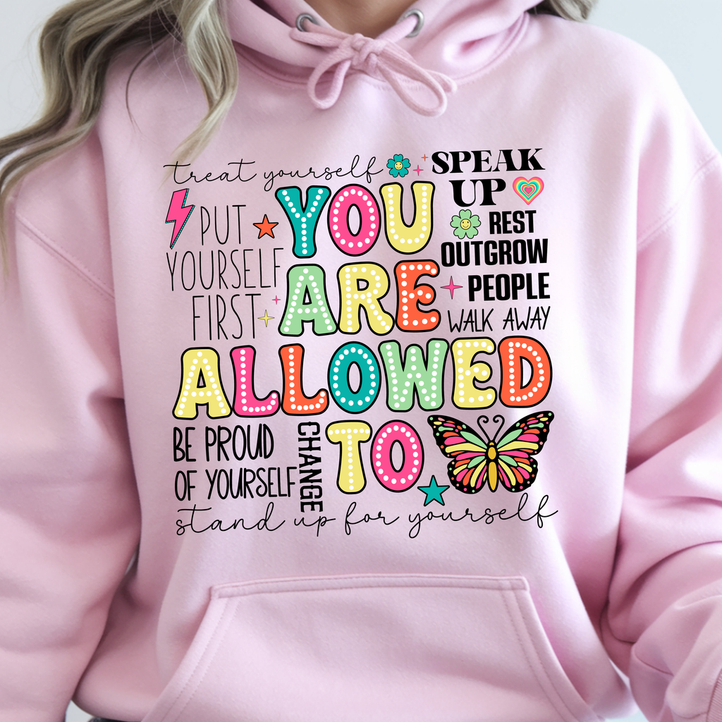 You Are Allowed To Hoodie inspirational affirmation hoodie with colorful positive messages and cheerful icons.