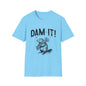 Dam It T-Shirt