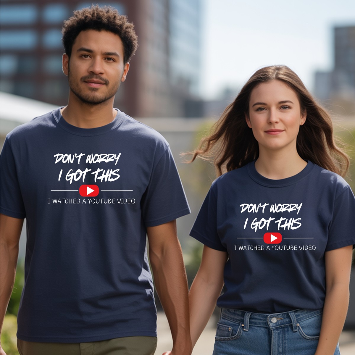 Funny DIY graphic T-Shirt featuring the phrase 'Don't Worry I Got This. I Watched a YouTube Video' worn by a couple.