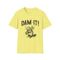 Dam It T-Shirt