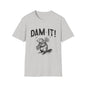 Dam It T-Shirt